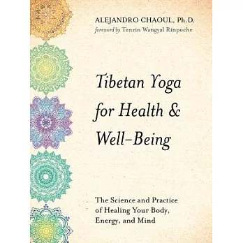 Tibetan Yoga for Health & Well-Being: The Science and Practice of Healing Your Body, Energy, and Mind