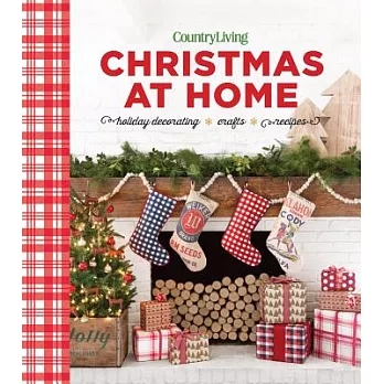 Country Living Christmas at Home: Holiday Decorating -- Crafts -- Recipes