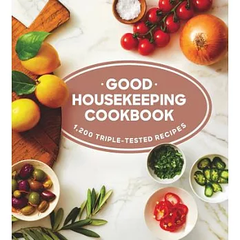 Good Housekeeping Cookbook: 1,200 Triple-Tested Recipes