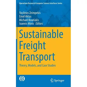 Sustainable Freight Transport: Theory, Models, and Case Studies