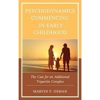 Psychodynamics Commencing in Early Childhood: The Case for an Additional Tripartite Complex