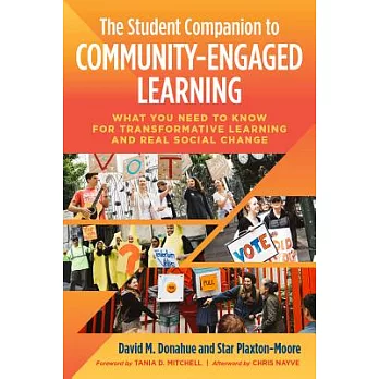 The Student Companion to Community-Engaged Learning: What You Need to Know for Transformative Learning and Real Social Change