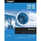 General Test Guide 2019: Pass Your Test and Know What Is Essential to Become a Safe, Competent AMT-from the Most Trusted Source