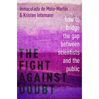 The Fight Against Doubt: How to Bridge the Gap Between Scientists and the Public