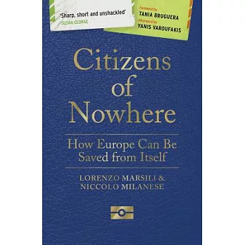 Citizens of Nowhere: How Europe Can Be Saved from Itself