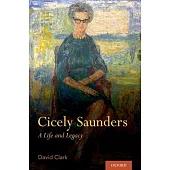 Cicely Saunders: A Life and Legacy