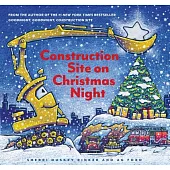 Construction Site on Christmas Night: (christmas Book for Kids, Children’s Book, Holiday Picture Book)