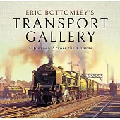 Eric Bottomley’s Transport Gallery: A Journey Across the Canvas