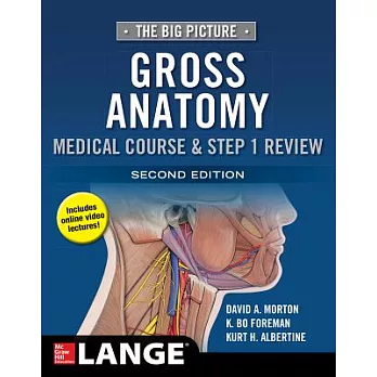 The Big Picture: Gross Anatomy, Medical Course and Step 1 Review