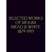 McKim Mead & White: Selected Works 1879-1915