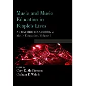 Music and Music Education in People’s Lives: An Oxford Handbook of Music Education