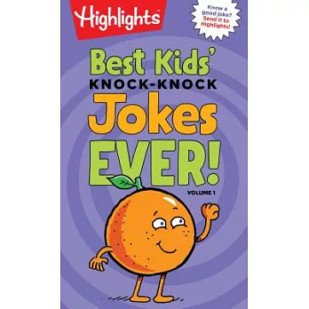Best Kids’ Knock-Knock Jokes Ever!, Volume 1