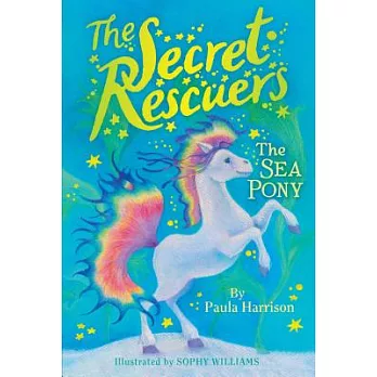 The secret rescuers 6:The sea pony