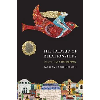 The Talmud of Relationships: God, Self, and Family
