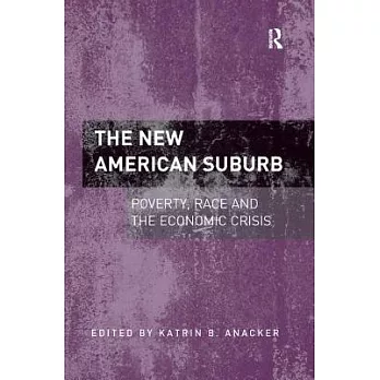 The New American Suburb: Poverty, Race and the Economic Crisis