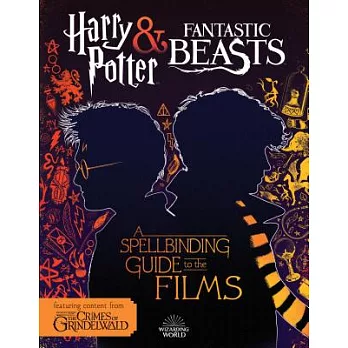 Harry Potter & Fantastic Beasts: A Spellbinding Guide to the Films of the Wizarding World