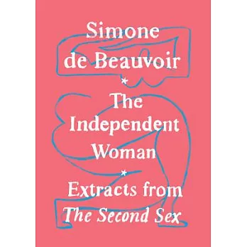The Independent Woman: Extracts from the Second Sex