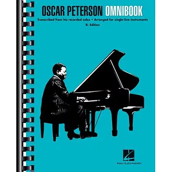 Oscar Peterson Omnibook: Transcribed from His Recorded Solos: Arranged for Single-Line Instruments: B-Flat Edition