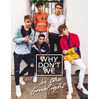 Why Don’t We: In the Limelight