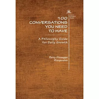 100 Conversations You Need to Have: A Philosophy Guide for Daily Growth / a Stoic Philosophy Guide for Daily Growth /A Chinese P
