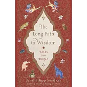 The Long Path to Wisdom: Tales from Burma