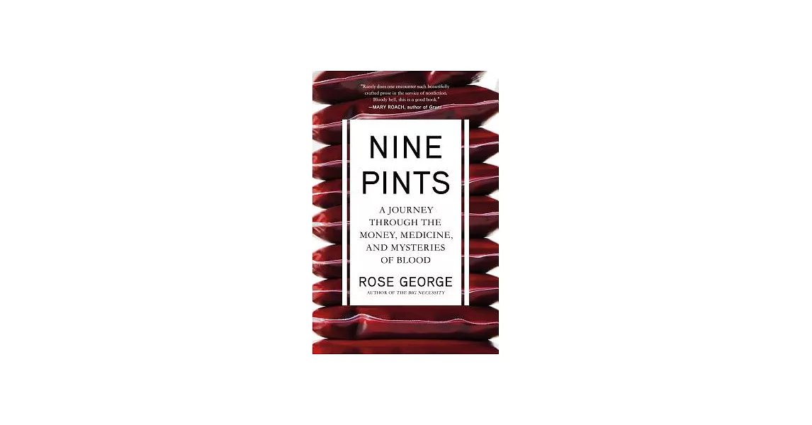博客來-Nine Pints: A Journey Through the Money, Medicine, and Mysteries of Blood