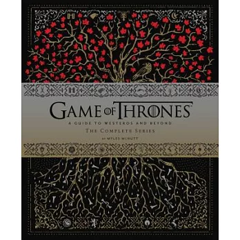 Game of thrones:a guide to Westeros and beyond : the complete series　