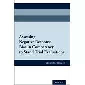 Assessing Negative Response Bias in Competency to Stand Trial Evaluations