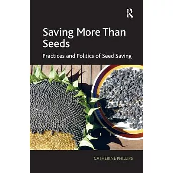 Saving More Than Seeds: Practices and Politics of Seed Saving