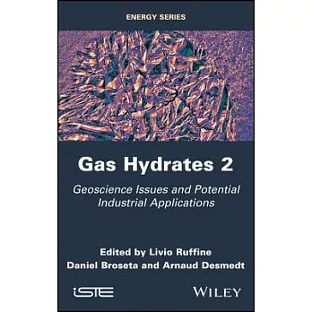 Gas Hydrates 2: Geoscience Issues and Potential Industrial Applications