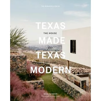 Texas Made/Texas Modern: The House and the Land