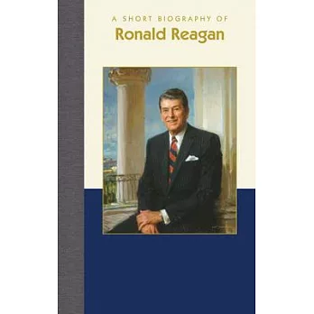 A Short Biography of Ronald Reagan