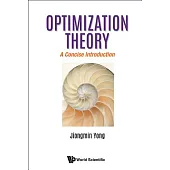 Optimization Theory: A Concise Introduction
