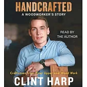 Handcrafted: A Woodworker’s Story