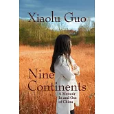 Nine Continents: A Memoir in and Out of China