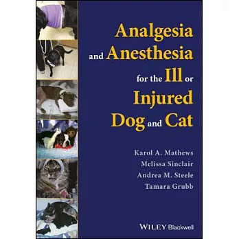 Analgesia and Anesthesia for the Ill or Injured Dog and Cat