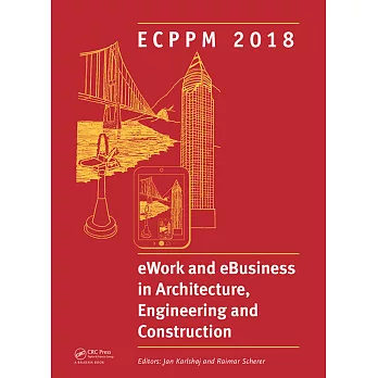 Ework and Ebusiness in Architecture, Engineering and Construction: Proceedings of the 12th European Conference on Product and Process Modelling (Ecppm