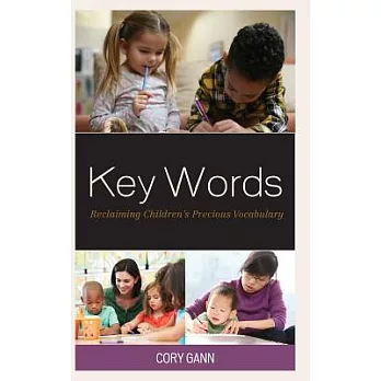 Key Words: Reclaiming Children’s Precious Vocabulary