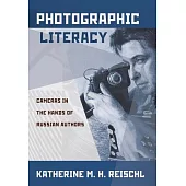 Photographic Literacy: Cameras in the Hands of Russian Authors