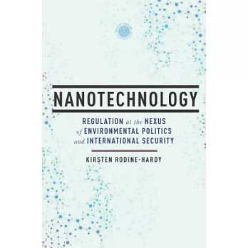 Nanotechnology: Regulation at the Nexus of Environmental Politics and International Security