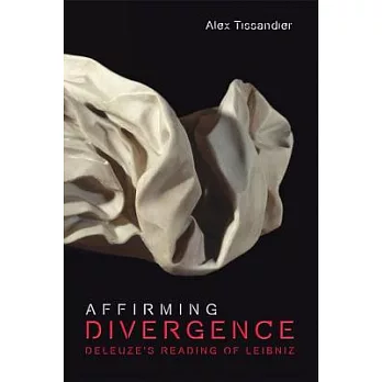 Affirming Divergence: Deleuze’s Reading of Leibniz