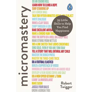 Micromastery: 39 Little Skills to Help You Find Happiness