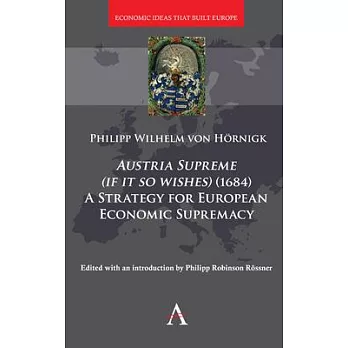 Austria Supreme, If It So Wishes (1684)’: ’a Strategy That Made Europe Rich’