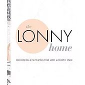 The Lonny Home: Discovering & Cultivating Your Authentic Space