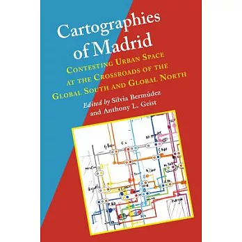 Cartographies of Madrid: Contesting Urban Space at the Crossroads of the Global South and Global North