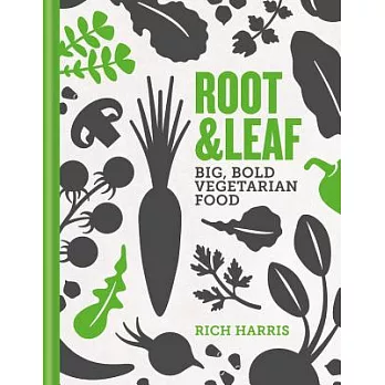 Root & Leaf: Big, Bold Vegetarian Food
