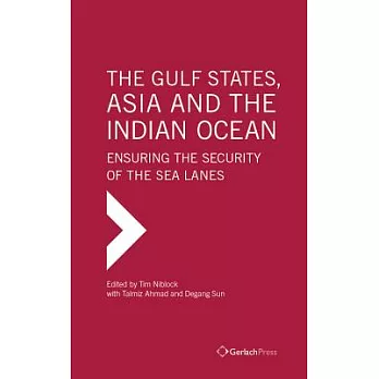 The Gulf States, Asia and the Indian Ocean: Ensuring the Security of the Sea Lanes