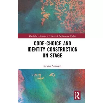 Language, Identity, Recognition: Code-Choice in Identity Construction on Stage