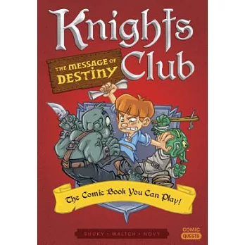 Knights Club: The Message of Destiny; the Comic Book You Can Play
