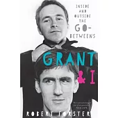 Grant and I: Inside and Outside the Go-Betweens